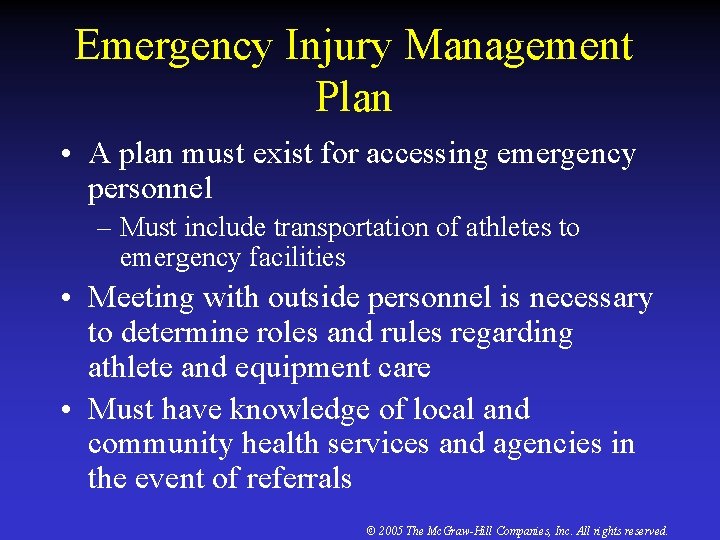 Emergency Injury Management Plan • A plan must exist for accessing emergency personnel –
