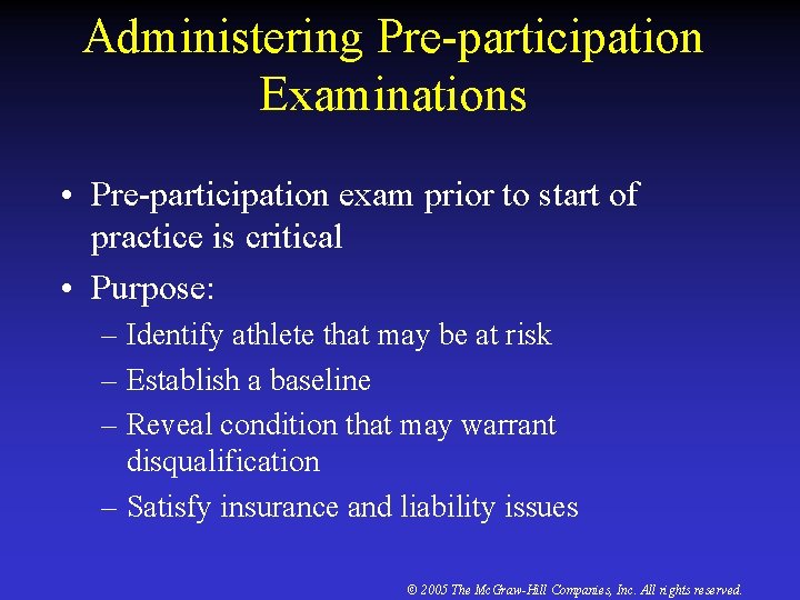 Administering Pre-participation Examinations • Pre-participation exam prior to start of practice is critical •