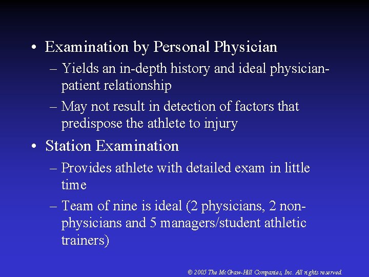  • Examination by Personal Physician – Yields an in-depth history and ideal physicianpatient