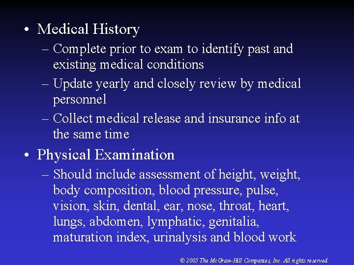  • Medical History – Complete prior to exam to identify past and existing