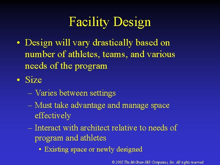 Facility Design • Design will vary drastically based on number of athletes, teams, and
