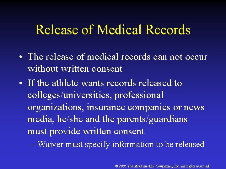 Release of Medical Records • The release of medical records can not occur without