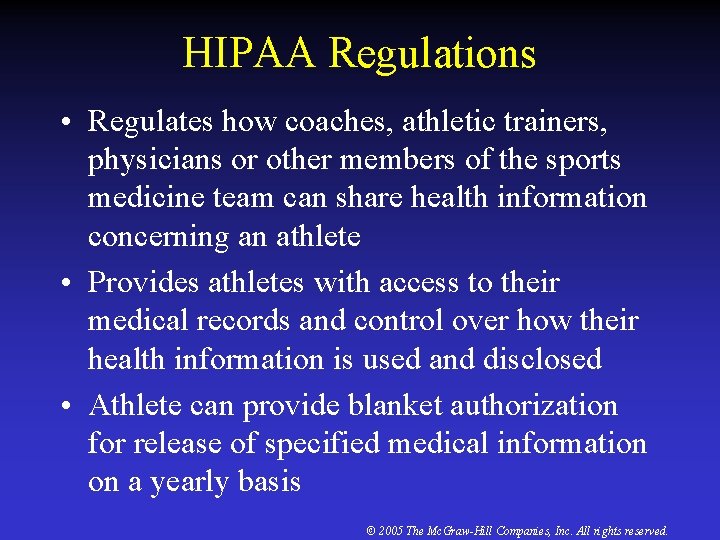 HIPAA Regulations • Regulates how coaches, athletic trainers, physicians or other members of the
