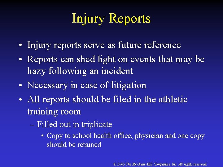 Injury Reports • Injury reports serve as future reference • Reports can shed light