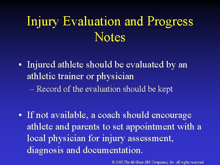 Injury Evaluation and Progress Notes • Injured athlete should be evaluated by an athletic