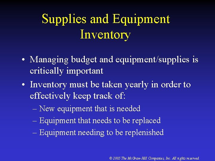 Supplies and Equipment Inventory • Managing budget and equipment/supplies is critically important • Inventory
