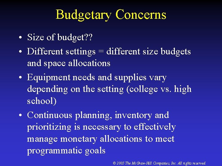 Budgetary Concerns • Size of budget? ? • Different settings = different size budgets