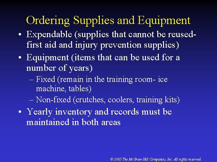 Ordering Supplies and Equipment • Expendable (supplies that cannot be reusedfirst aid and injury