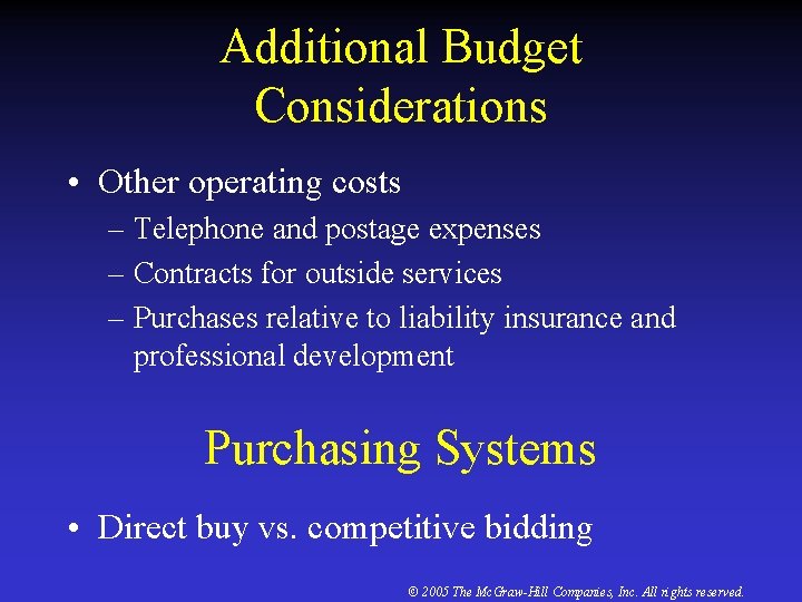 Additional Budget Considerations • Other operating costs – Telephone and postage expenses – Contracts