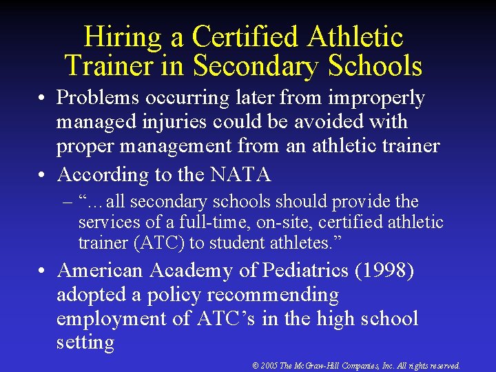 Hiring a Certified Athletic Trainer in Secondary Schools • Problems occurring later from improperly