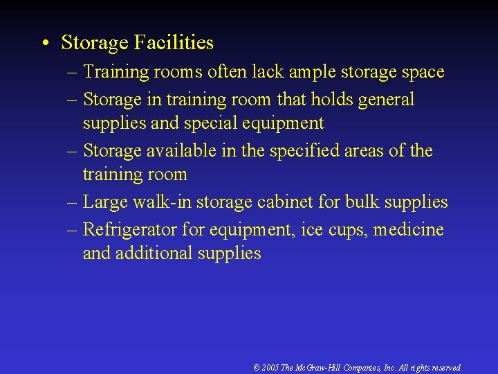  • Storage Facilities – Training rooms often lack ample storage space – Storage