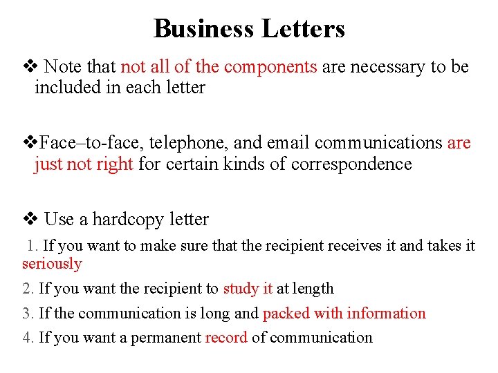 Business Letters v Note that not all of the components are necessary to be