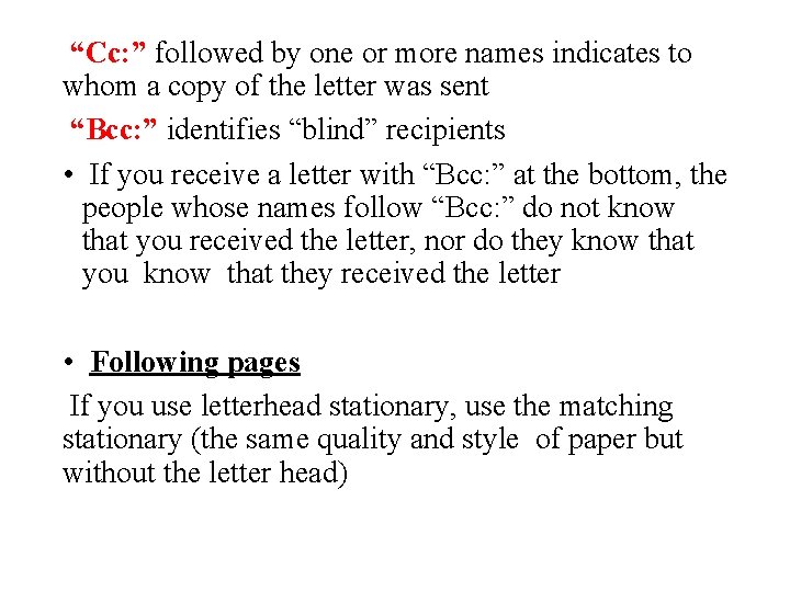 “Cc: ” followed by one or more names indicates to whom a copy of