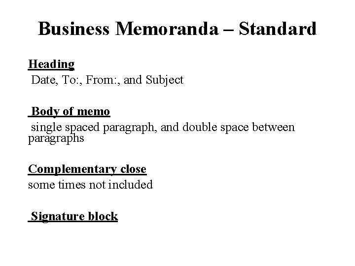 Business Memoranda – Standard Heading Date, To: , From: , and Subject Body of