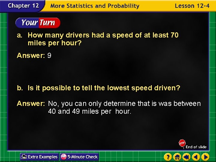 a. How many drivers had a speed of at least 70 miles per hour?