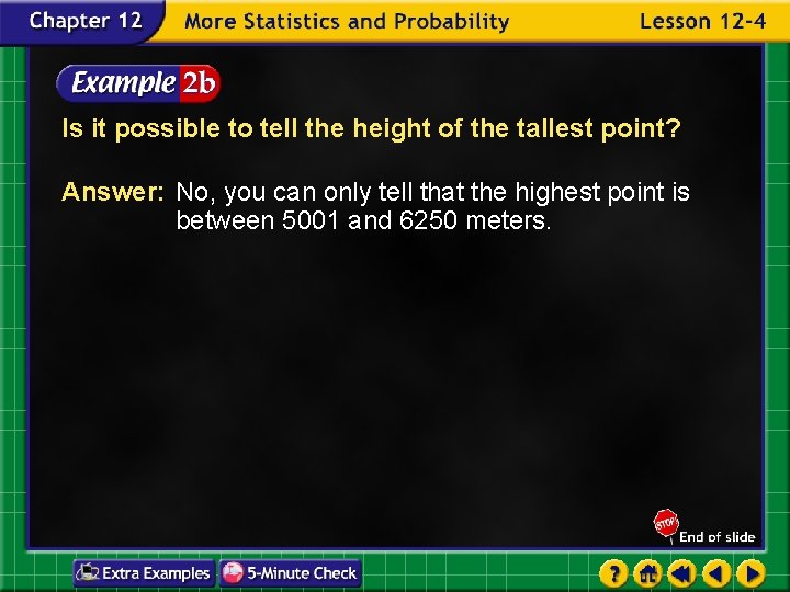 Is it possible to tell the height of the tallest point? Answer: No, you