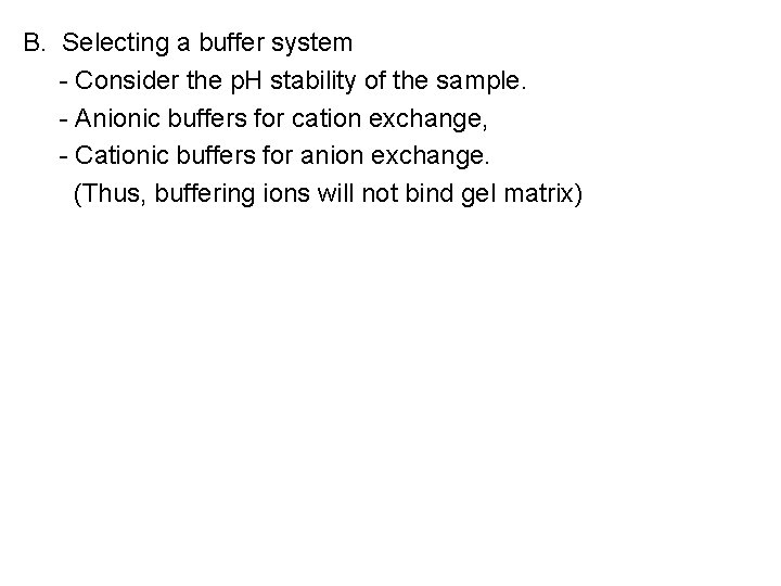 B. Selecting a buffer system - Consider the p. H stability of the sample.
