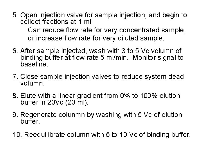 5. Open injection valve for sample injection, and begin to collect fractions at 1