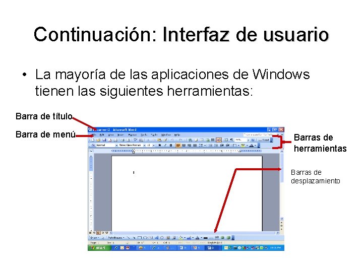 Continuación: Interfaz de usuario • La mayoría de las aplicaciones de Windows tienen las