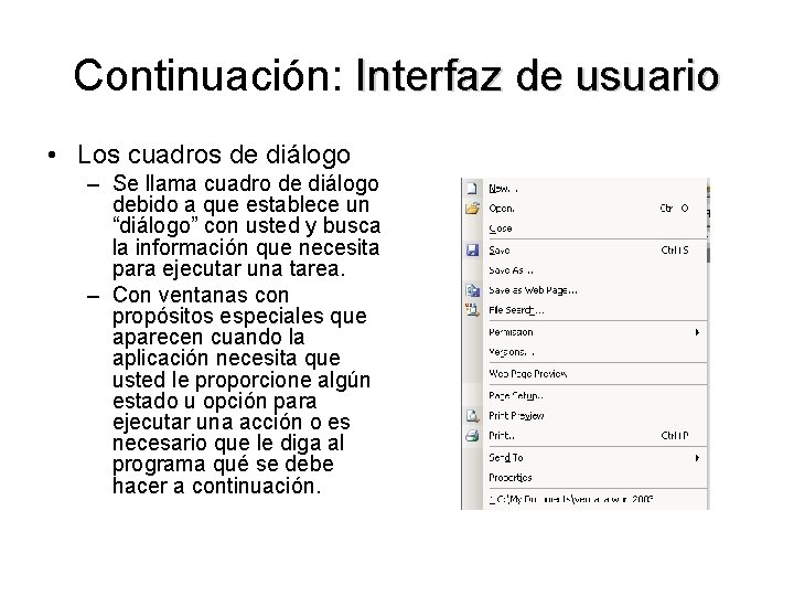 Continuación: Interfaz de usuario • Los cuadros de diálogo – Se llama cuadro de