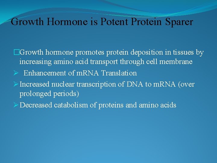 Growth Hormone is Potent Protein Sparer �Growth hormone promotes protein deposition in tissues by