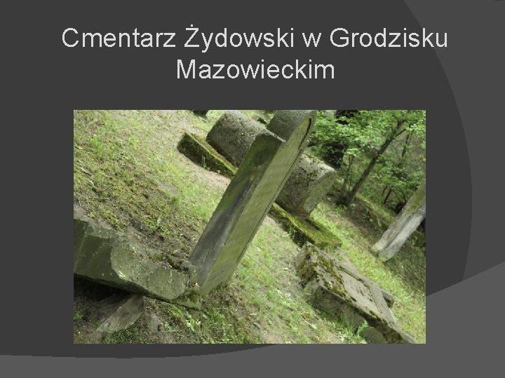 Cmentarz Żydowski w Grodzisku Mazowieckim 