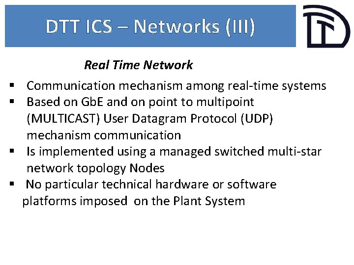 DTT ICS – Networks (III) § § Real Time Network Communication mechanism among real-time