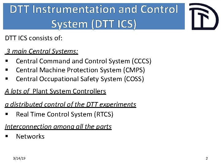 DTT Instrumentation and Control System (DTT ICS) DTT ICS consists of: 3 main Central