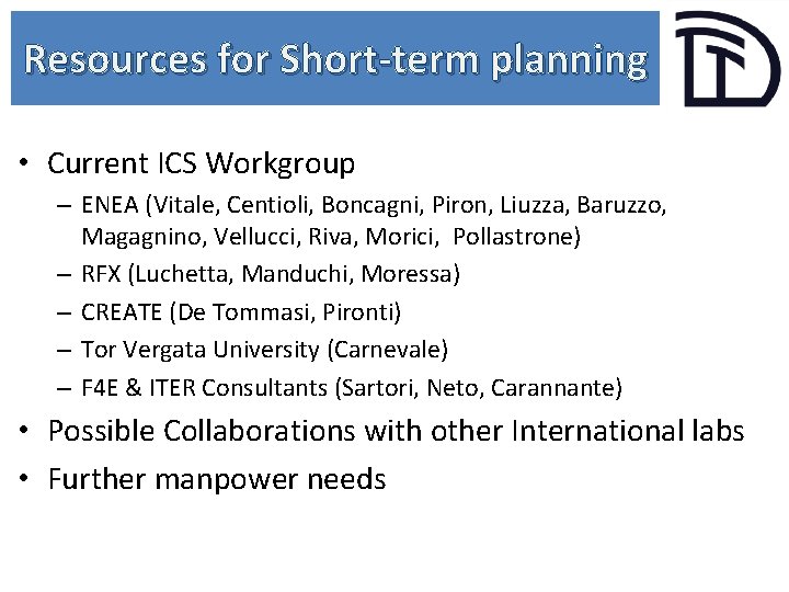 Resources for Short-term planning • Current ICS Workgroup – ENEA (Vitale, Centioli, Boncagni, Piron,