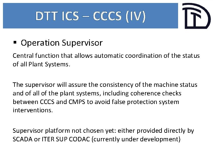 DTT ICS – CCCS (IV) § Operation Supervisor Central function that allows automatic coordination