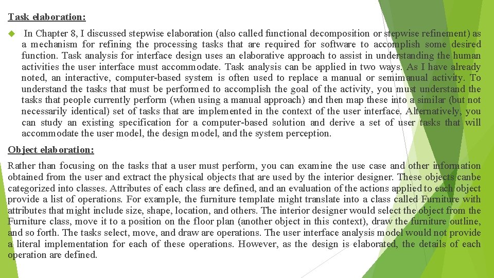 Task elaboration: In Chapter 8, I discussed stepwise elaboration (also called functional decomposition or