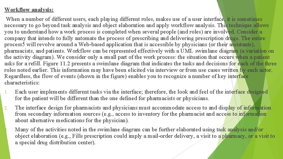 Workflow analysis: When a number of different users, each playing different roles, makes use