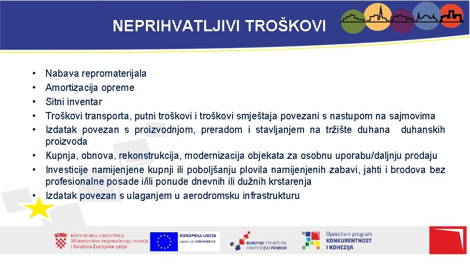 NEPRIHVATLJIVI TROŠKOVI • • • Nabava repromaterijala Amortizacija opreme Sitni inventar Troškovi transporta, putni