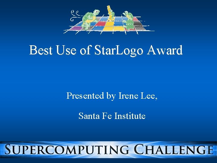 Best Use of Star. Logo Award Presented by Irene Lee, Santa Fe Institute 