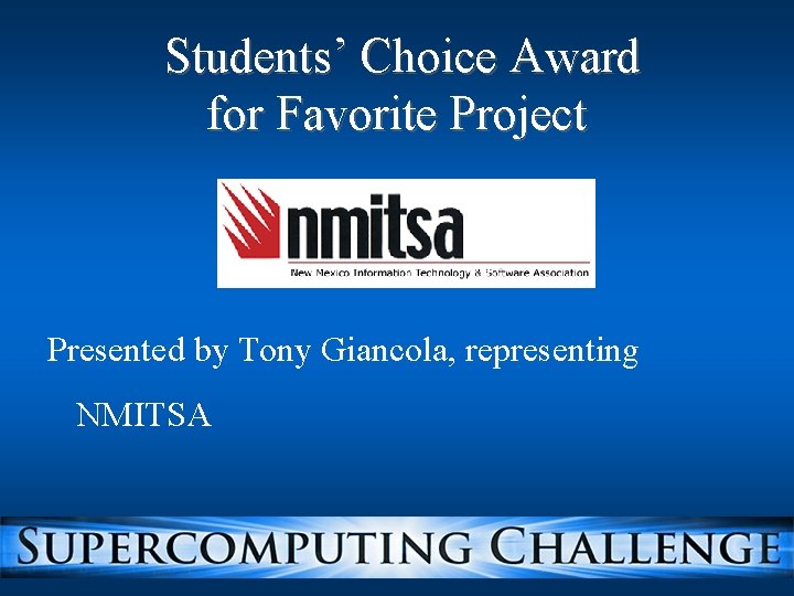 Students’ Choice Award for Favorite Project Presented by Tony Giancola, representing NMITSA 