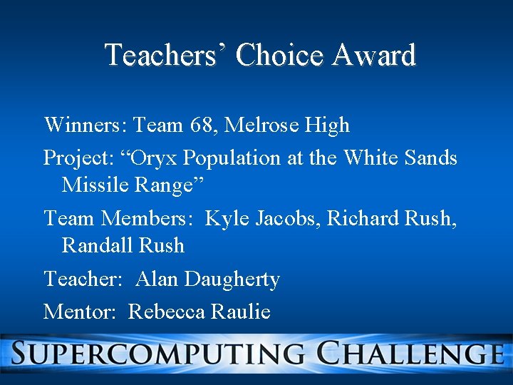 Teachers’ Choice Award Winners: Team 68, Melrose High Project: “Oryx Population at the White