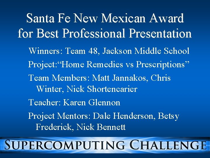 Santa Fe New Mexican Award for Best Professional Presentation Winners: Team 48, Jackson Middle