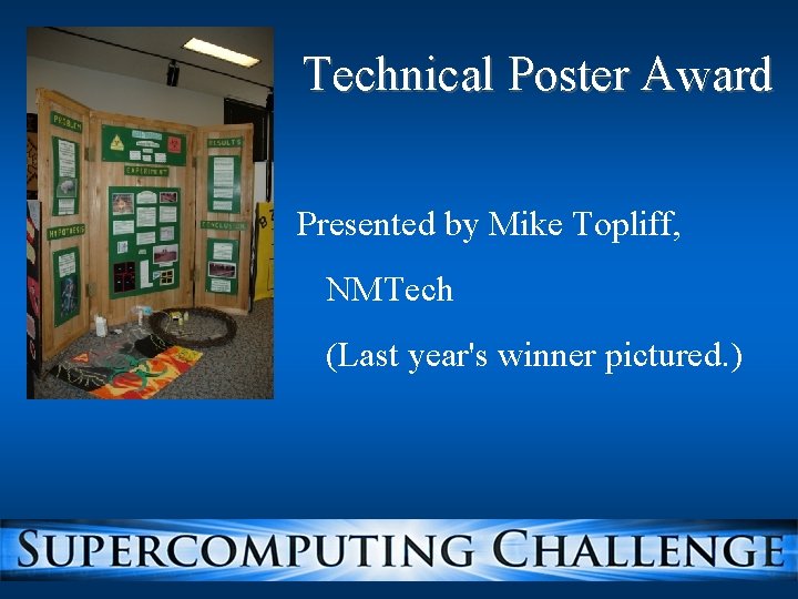 Technical Poster Award Presented by Mike Topliff, NMTech (Last year's winner pictured. ) 