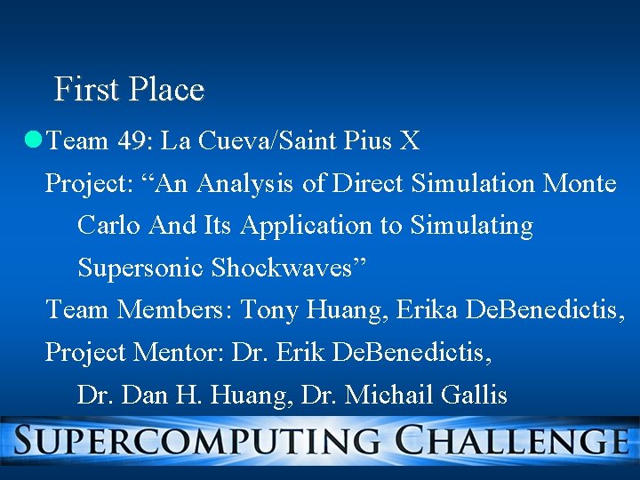 First Place Team 49: La Cueva/Saint Pius X Project: “An Analysis of Direct Simulation