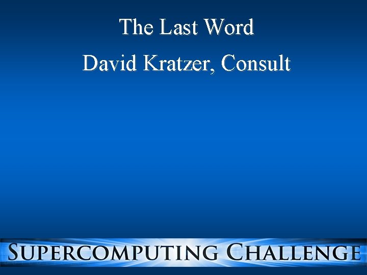 The Last Word David Kratzer, Consult 