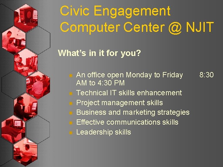 Civic Engagement Computer Center @ NJIT What’s in it for you? n n n