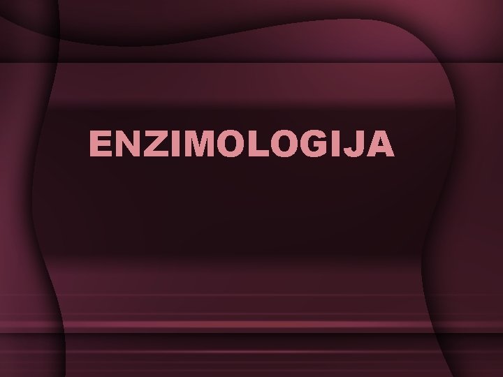 ENZIMOLOGIJA 