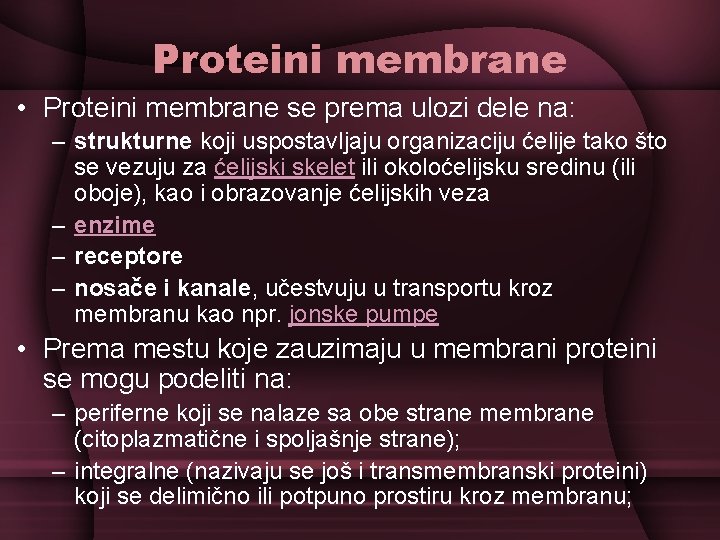 Proteini membrane • Proteini membrane se prema ulozi dele na: – strukturne koji uspostavljaju