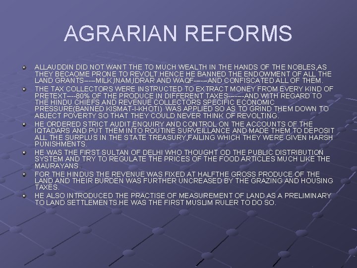 AGRARIAN REFORMS ALLAUDDIN DID NOT WANT THE TO MUCH WEALTH IN THE HANDS OF