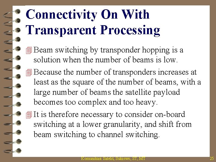 Connectivity On With Transparent Processing 4 Beam switching by transponder hopping is a solution