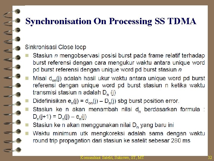 Synchronisation On Processing SS TDMA Komunikasi Satelit, Sukiswo, ST, MT 32 
