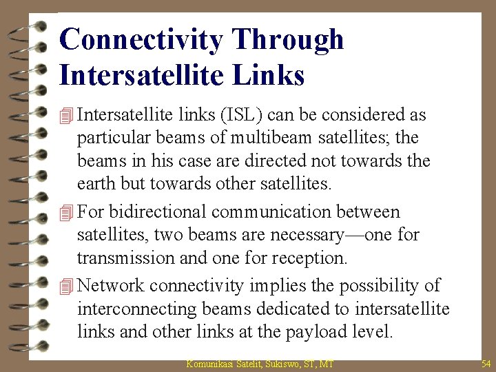 Connectivity Through Intersatellite Links 4 Intersatellite links (ISL) can be considered as particular beams