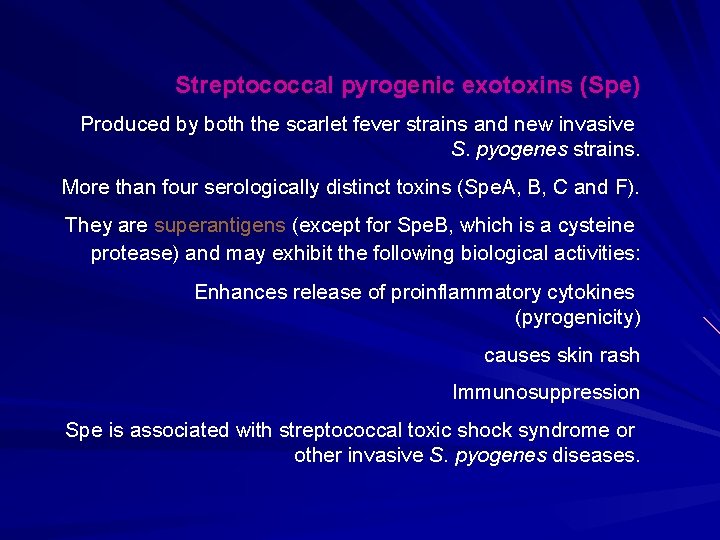 Streptococcal pyrogenic exotoxins (Spe) Produced by both the scarlet fever strains and new invasive