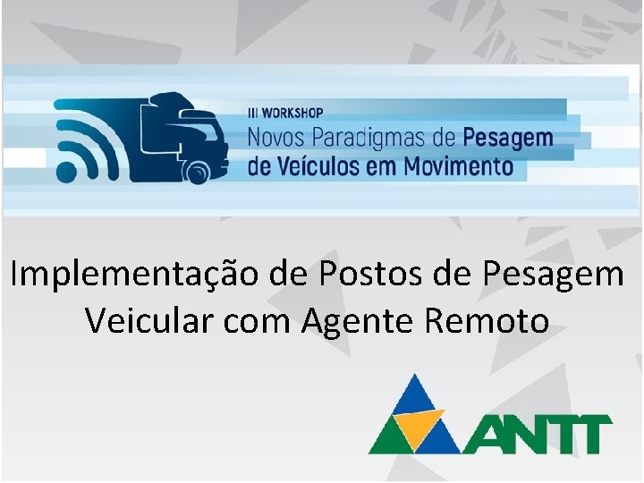 Implementação de Postos de Pesagem Veicular com Agente Remoto 