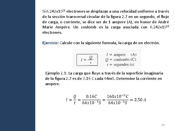 Si 6. 242 x 1018 electrones se desplazan a una velocidad uniforme a través Si 6. 242 x 1018 electrones se desplazan a una velocidad uniforme a través